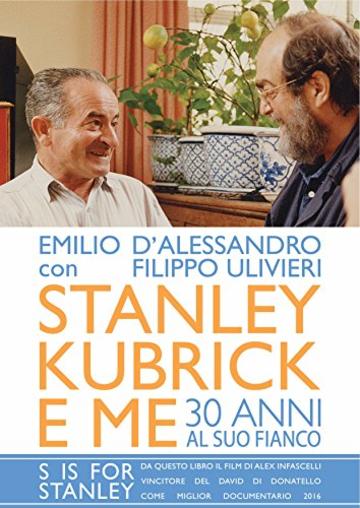 Stanley Kubrick e me: Trent'anni al suo fianco